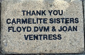 Example of an engraved brick at Santa Teresita reading "THANK YOU CARMELITE SISTERS FLOYD DVM & JOAN VENTRESS"